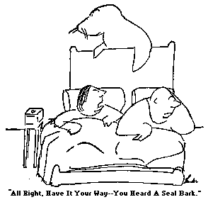 Thurber cartoon -- (Alright, Have It Your Way--You Heard A Seal Bark.