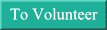 To Volunteer